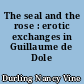The seal and the rose : erotic exchanges in Guillaume de Dole