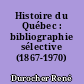 Histoire du Québec : bibliographie sélective (1867-1970)