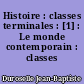 Histoire : classes terminales : [1] : Le monde contemporain : classes terminales