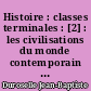 Histoire : classes terminales : [2] : les civilisations du monde contemporain : classes terminales