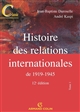 Histoire des relations internationales : Tome 1 : De 1919 à 1945