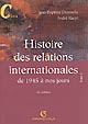 Histoire des relations internationales : Tome 2 : De 1945 à nos jours