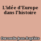 L'idée d'Europe dans l'histoire