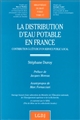 La distribution d'eau potable en France : contribution à l'étude d'un service public local