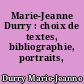 Marie-Jeanne Durry : choix de textes, bibliographie, portraits, fac-similé