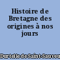 Histoire de Bretagne des origines à nos jours