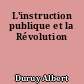 L'instruction publique et la Révolution