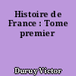 Histoire de France : Tome premier
