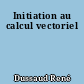 Initiation au calcul vectoriel