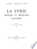 La Syrie antique et médiévale illustrée