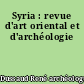 Syria : revue d'art oriental et d'archéologie