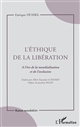 L'éthique de la Libération : brève architectonique d'une éthique matérielle et critique