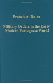 Military orders in the early modern Portuguese world : the Orders of Christ, Santiago, and Avis