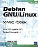 Debian GNU/Linux : services réseaux : (Bind DNS, Apache, NFS, Samba, Messagerie...)