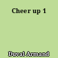 Cheer up 1