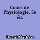Cours de Physiologie. 5e éd.