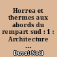Horrea et thermes aux abords du rempart sud : 1 : Architecture : = Horea i terme uz južni bedem