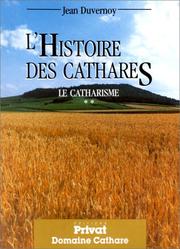 Le catharisme : 2 : L'histoire des Cathares