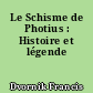 Le Schisme de Photius : Histoire et légende