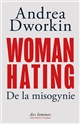 Woman hating : de la misogynie