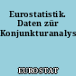 Eurostatistik. Daten zür Konjunkturanalyse