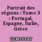 Portrait des régions : Tome 3 : Portugal, Espagne, Italie, Grèce