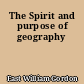 The Spirit and purpose of geography