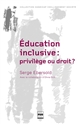 Éducation inclusive : privilège ou droit ? : accessibilité et transition juvénile