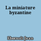 La miniature byzantine