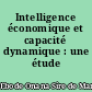 Intelligence économique et capacité dynamique : une étude empirique