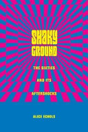 Shaky ground : the '60s and its aftershocks