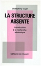 La structure absente : introduction à la recherche sémiotique