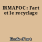 IRMAPOC : l'art et le recyclage