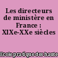 Les directeurs de ministère en France : XIXe-XXe siècles