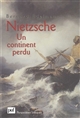 Nietzsche : un continent perdu