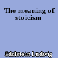 The meaning of stoicism
