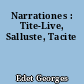 Narrationes : Tite-Live, Salluste, Tacite