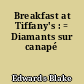 Breakfast at Tiffany's : = Diamants sur canapé