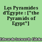 Les Pyramides d'Égypte : ["the Pyramids of Egypt"]
