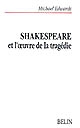 Shakespeare et l'oeuvre de la tragédie