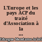 L'Europe et les pays ACP du traité d'Association à la Convention de Lomé IV : l'exemple de la coopération entre l'Union européenne et le Gabon (1957-2000)