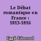 Le Débat romantique en France : 1813-1816