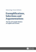 Exemplifications, selections and argumentations : the use of example markers in English and German