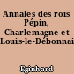 Annales des rois Pépin, Charlemagne et Louis-le-Débonnaire