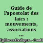 Guide de l'apostolat des laïcs : mouvements, associations et communautés d'Église en France