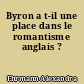 Byron a t-il une place dans le romantisme anglais ?