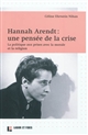 Hannah Arendt, une pensée de la crise : la politique aux prises avec la morale et la religion