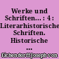 Werke und Schriften... : 4 : Literarhistorische Schriften. Historische Schriften. Politische Schriften