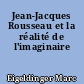 Jean-Jacques Rousseau et la réalité de l'imaginaire
