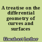 A treatise on the differential geometry of curves and surfaces